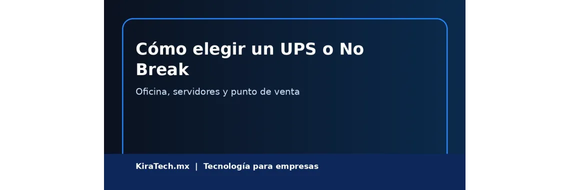Cómo elegir un UPS o No Break para oficina, servidores y punto de venta