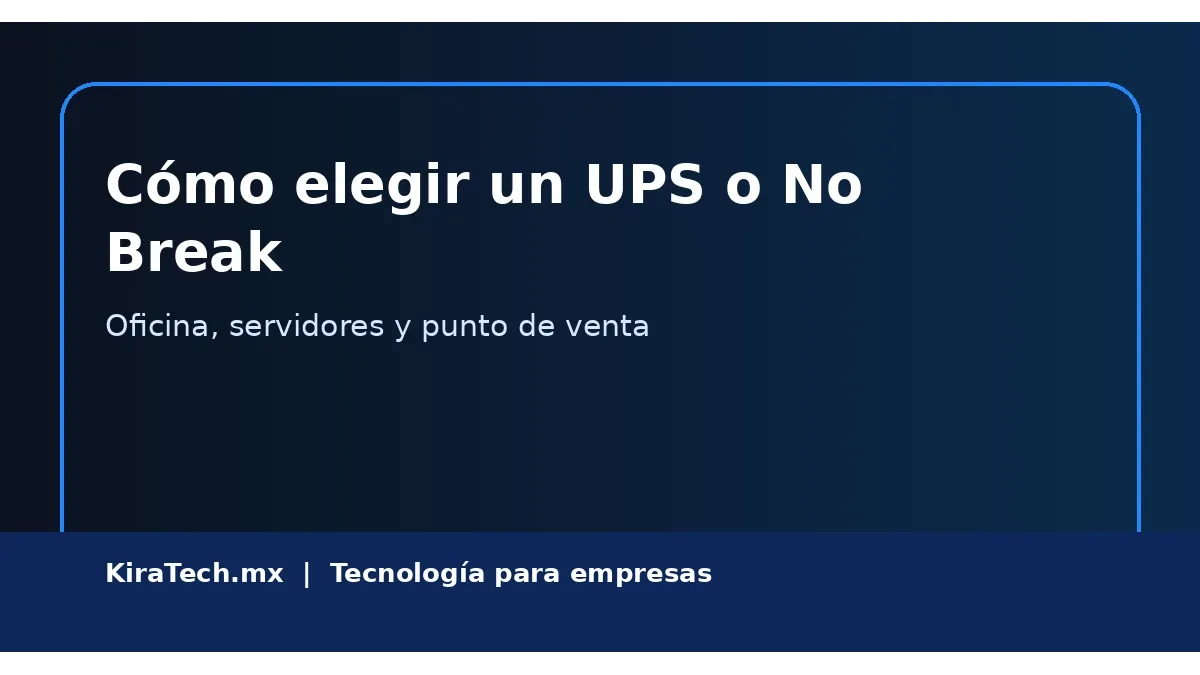 Cómo elegir un UPS o No Break para oficina, servidores y punto de venta