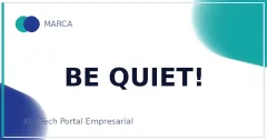 BE QUIET!